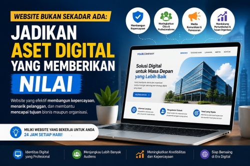 Website Bukan Sekadar Ada: Jadikan Aset Digital yang Memberikan Nilai