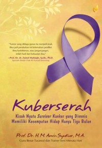 Image of Kuberserah : Kisah Nyata Survivor Kanker Yang Divonis Memiliki Kesempatan Hidup Hanya Tiga Bulan
