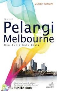 Image of Pelangi Melborne : Dua Dunia Satu Cinta