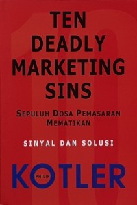 Image of Ten Deadly Marketing SINS : Sepuluh dosa pemasaran mematikan