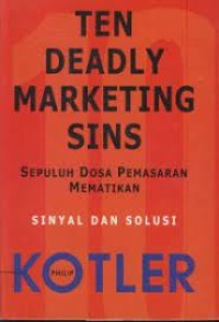 Image of Ten Deadly MArketing Sins : Sepuluh Dosa Pemasaran Mematikan
